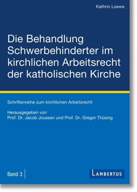 E-kniha Die Behandlung Schwerbehinderter im kirchlichen Arbeitsrecht der katholischen Kirche Kathrin Loewe