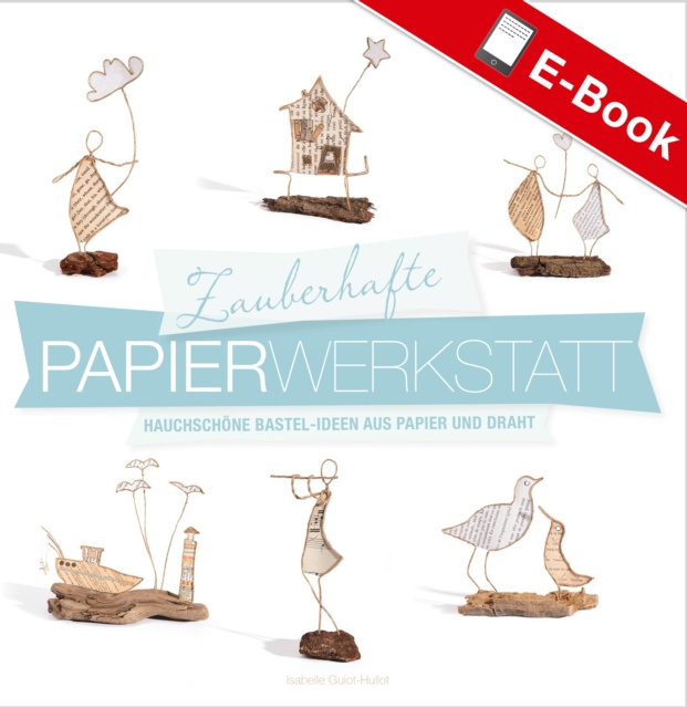 E-kniha Zauberhafte Papier-Werkstatt Isabelle Guiot-Hullot