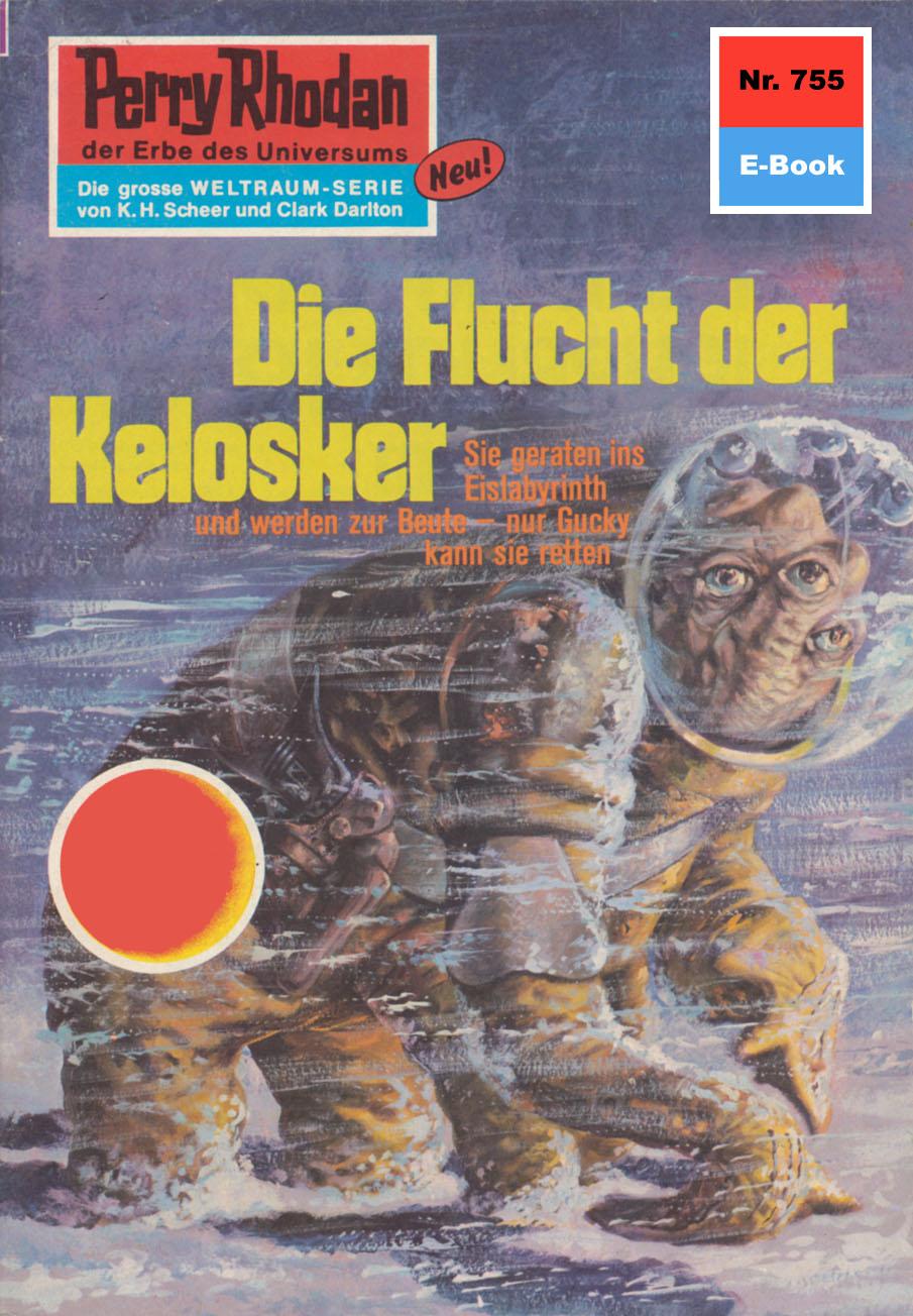 E-knjiga Perry Rhodan 755: Die Flucht der Kelosker H.G. Ewers