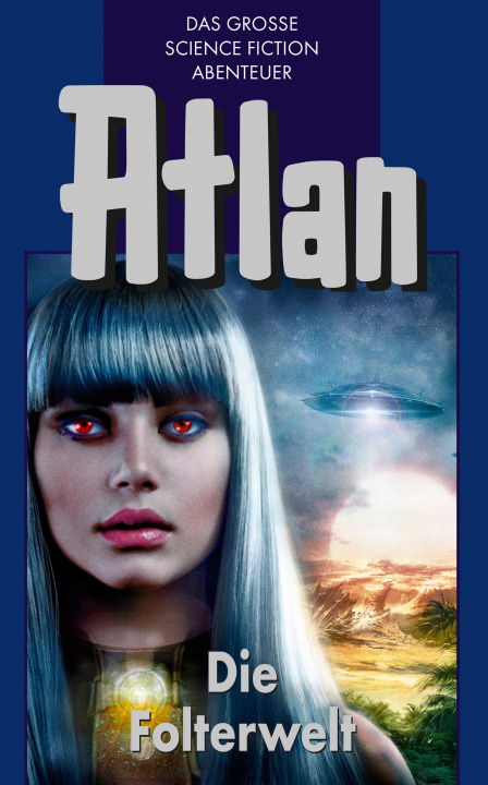 E-knjiga Atlan 18: Die Folterwelt (Blauband) Clark Darlton