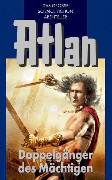 E-knjiga Atlan 43: Doppelganger des Machtigen (Blauband) H. G. Francis