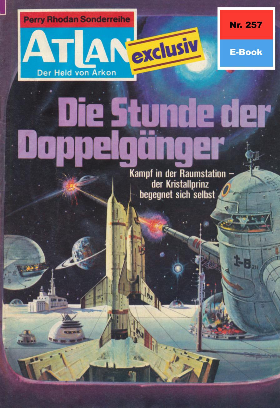 E-knjiga Atlan 257: Die Stunde der Doppelganger Kurt Mahr