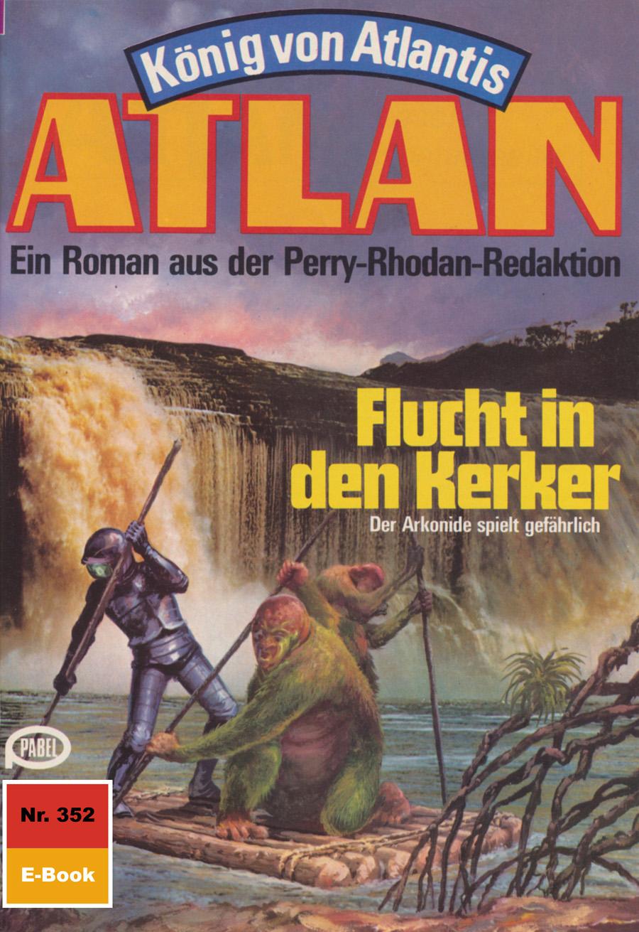 E-knjiga Atlan 352: Flucht in den Kerker Clark Darlton