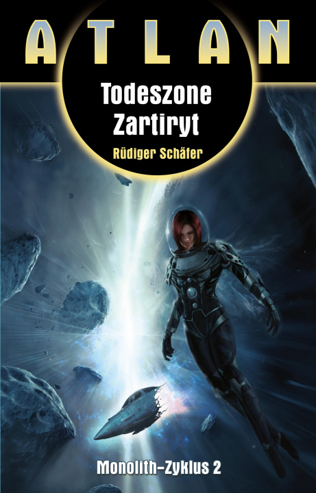 E-kniha ATLAN Monolith 2: Todeszone Zartiryt Rudiger Schafer