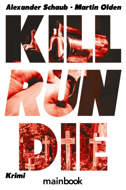 E-book Kill Run Die Alexander Schaub