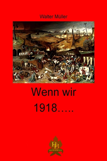 E-Book Wenn wir 1918 ... Walter Muller