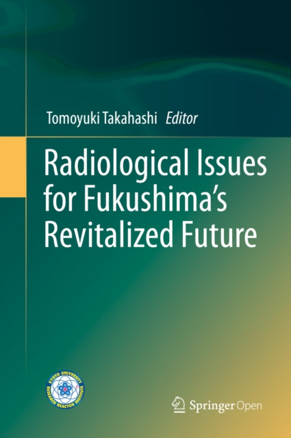 E-kniha Radiological Issues for Fukushima's Revitalized Future Tomoyuki Takahashi