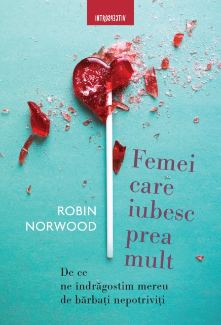 E-kniha Femei care iubesc prea mult Robin Norwood