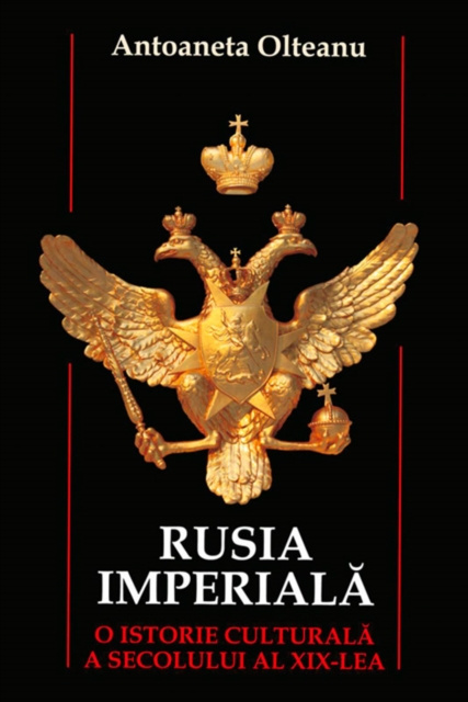 E-kniha Rusia imperiala. O istorie culturala a secolului al XIX-lea Olteanu Antoaneta