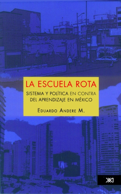 ebook La escuela rota Eduardo Andere