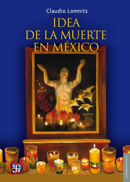 E-kniha La idea de la muerte en Mexico Claudio Lomnitz