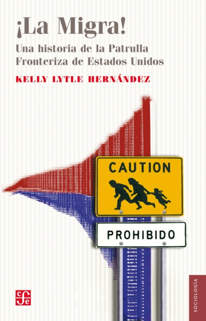 E-book !La migra! Kelly Lytle Hernandez