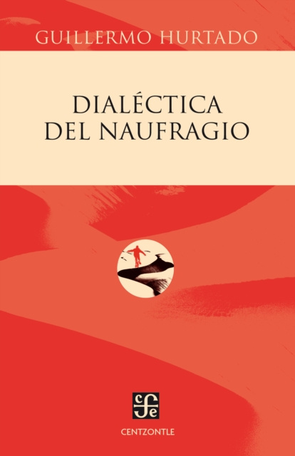 E-book Dialectica del naufragio Guillermo Hurtado