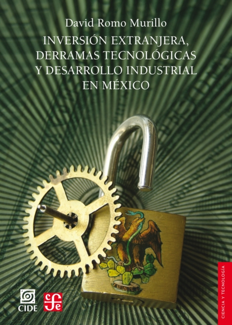 E-kniha Inversion extranjera, derramas tecnologicas y desarrollo industrial en Mexico David Romo Murillo