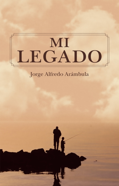 E-kniha Mi legado Jorge Alfredo Arambula