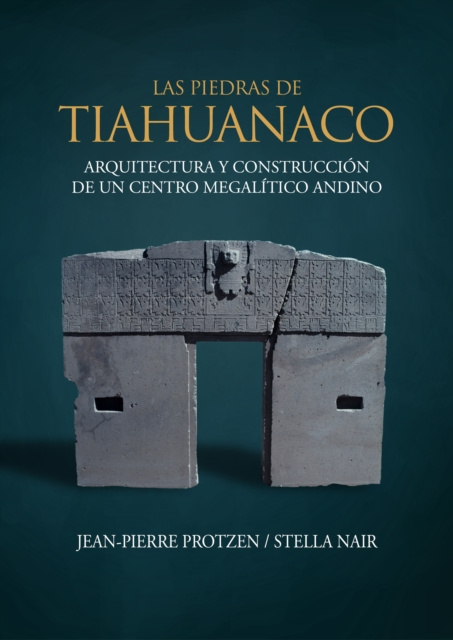 E-book Las piedras de Tiahuanaco Jean-Pierre Protzen