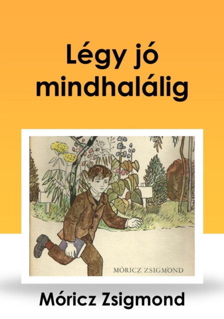 E-Book Legy jo mindhalalig Moricz Zsigmond