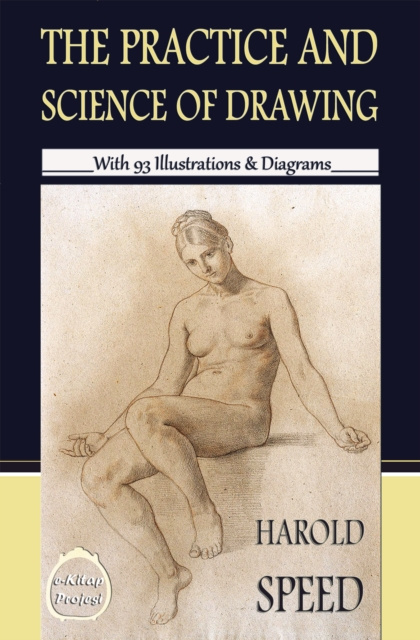 E-kniha Practice & Science of Drawing Harold Speed