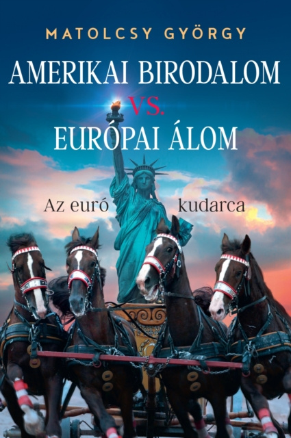 E-kniha Amerikai Birodalom vs. Europai Alom Matolcsy Gyorgy
