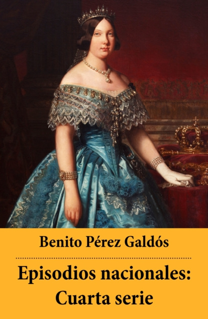 E-book Episodios nacionales: Cuarta serie Benito Perez Galdos