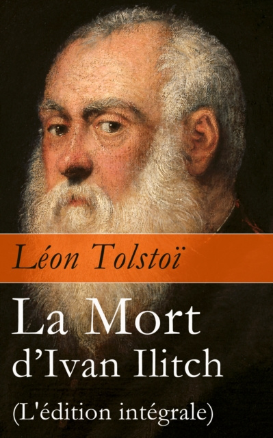 E-kniha La Mort d'Ivan Ilitch (L'edition integrale) Leon Tolstoi