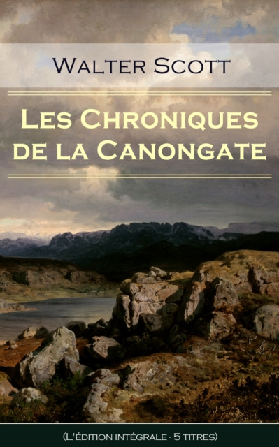 E-kniha Les Chroniques de la Canongate (L'edition integrale - 5 titres) Walter Scott