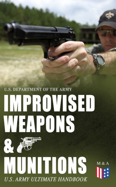 E-kniha Improvised Weapons & Munitions - U.S. Army Ultimate Handbook U.S. Department of the Army