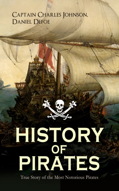 E-kniha HISTORY OF PIRATES - True Story of the Most Notorious Pirates Captain Charles Johnson