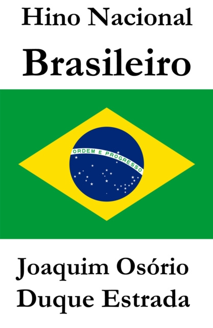 E-book Hino Nacional Brasileiro Joaquim Osorio Duque Estrada