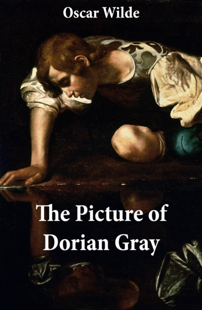 E-book Picture of Dorian Gray (The Original 1890 Uncensored Edition + The Expanded and Revised 1891 Edition) Oscar Wilde