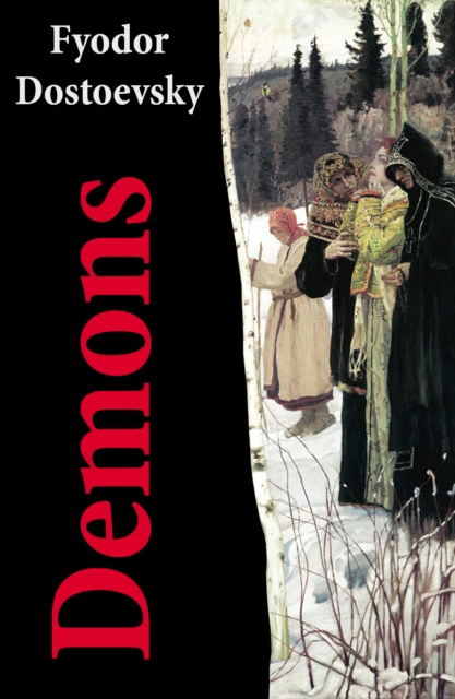 E-kniha Demons (The Possessed / The Devils) - The Unabridged Garnett Translation Fyodor Dostoevsky
