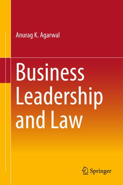 E-Book Business Leadership and Law Anurag K. Agarwal