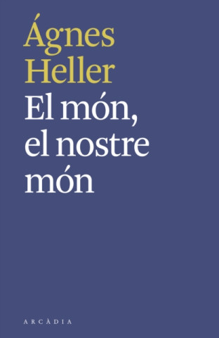 E-book El mon, el nostre mon Agnes Heller