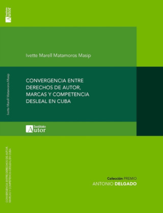 E-kniha Convergencia entre derechos de autor, marcas y competencia desleal en Cuba Ivette Marell Matamoros Masip