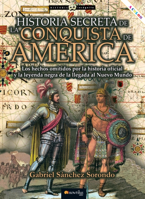 E-kniha Historia secreta de la conquista de America Gabriel Sanchez Sorondo