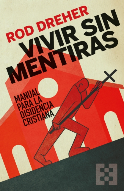 E-kniha Vivir sin mentiras Rod Dreher