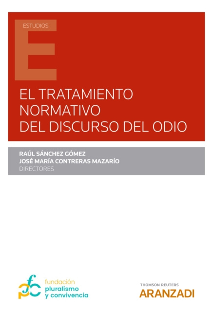E-kniha El tratamiento normativo del discurso del odio Jose Maria Contreras Mazario