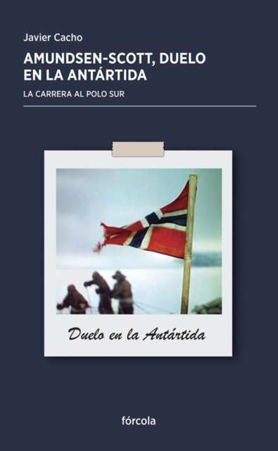E-kniha Amundsen - Scott: Duelo en la Antartida Javier Cacho