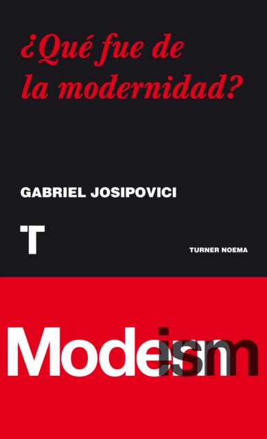 E-book Que fue de la modernidad? Gabriel Josipovici