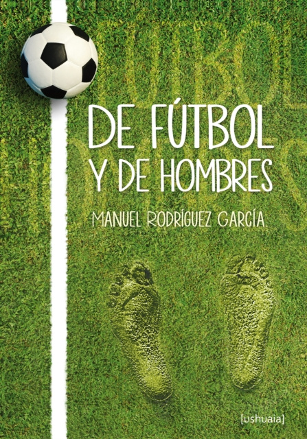 E-kniha De futbol y de hombres Manuel Rodriguez Garcia