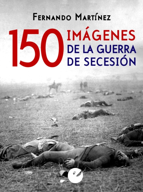 E-kniha 150 imagenes de la guerra de Secesion Fernando Martinez
