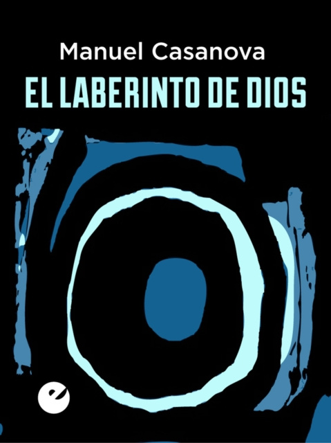 E-book El laberinto de Dios Manuel Casanova