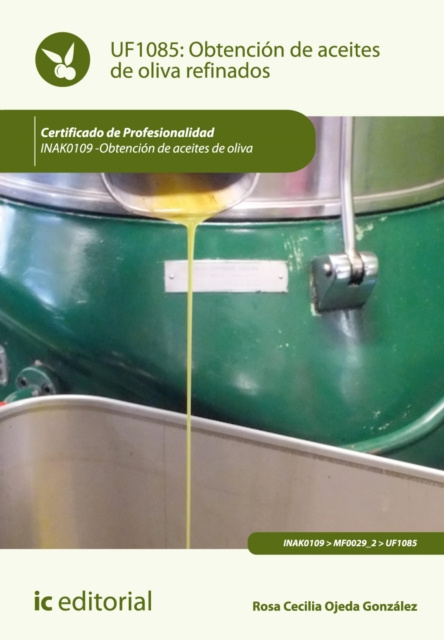 E-kniha Obtencion de aceites de oliva refinados. INAK0109 Rosa Cecilia Ojeda Gonzalez