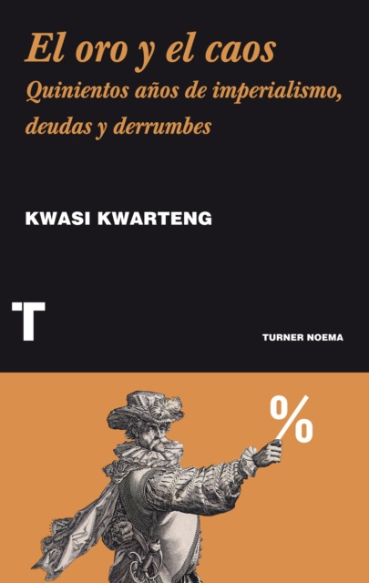 E-book El oro y el caos Kwasi Kwarteng