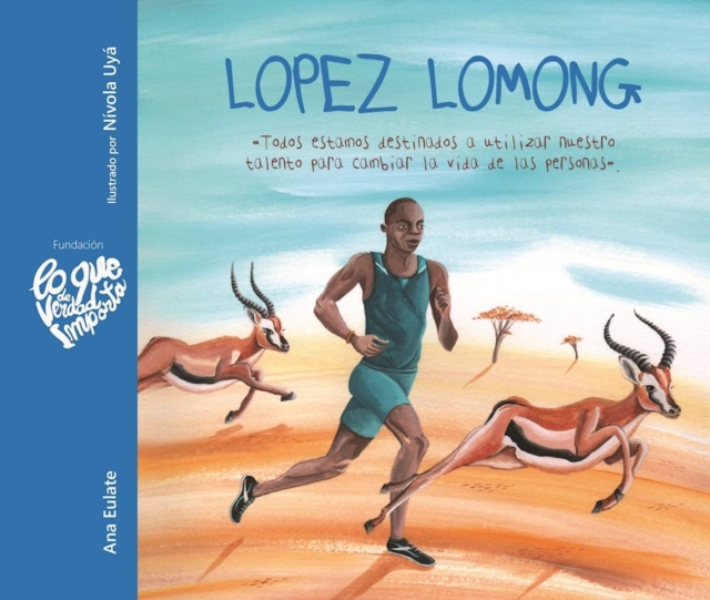 E-book Lopez Lomong - Todos estamos destinados a utilizar nuestro talento para cambiar la vida de las personas (Lopez Lomong - We Are All Destined to Use Our Ana Eulate