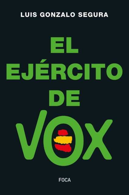 E-book El ejercito de Vox Luis Gonzalo Segura