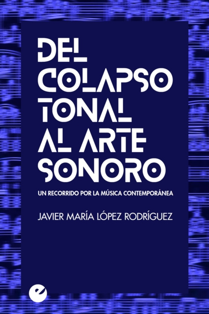 E-kniha Del colapso tonal al arte sonoro Javier Maria Lopez Rodriguez