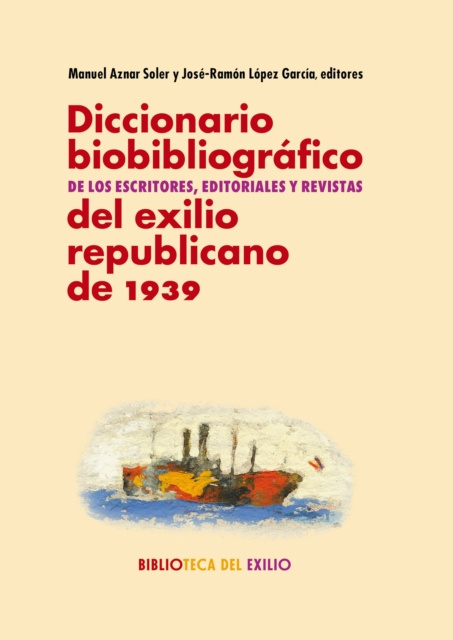 E-kniha Diccionario biobibliografico de los escritores, editoriales y revistas del exilio republicano de 1939 Jose-Ramon Lopez Garcia