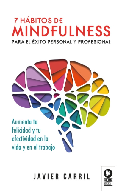 E-book 7 habitos de mindfulness para el exito personal y profesional Javier Carril Obiols