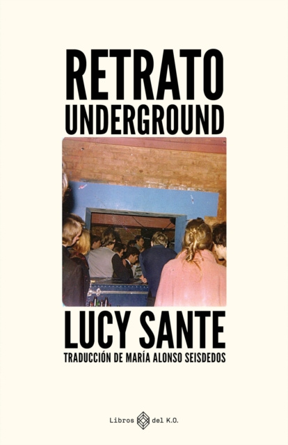 E-kniha Retrato Underground Lucy Sante